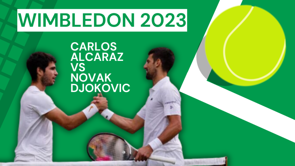 Wimbledon 2023, Carlos Alcaraz Vs Novak Djokovic